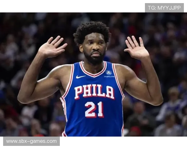 恩比德MVP赛季闪耀全场,率队强势前行